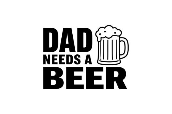 A Brand Designer's Review: Dad Needs Beer SVG for T-Shirt Graphics