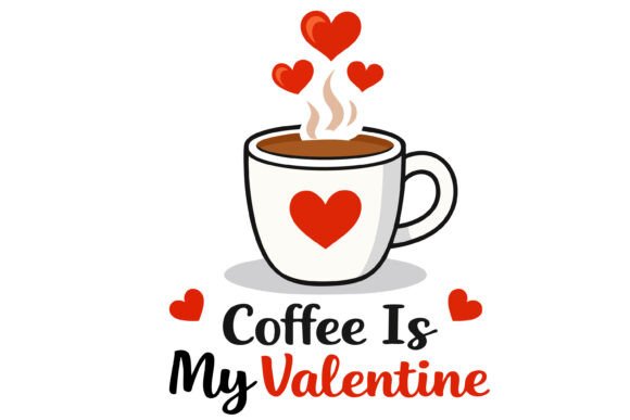 A Designer's Take on Coffee is My Valentine SVG