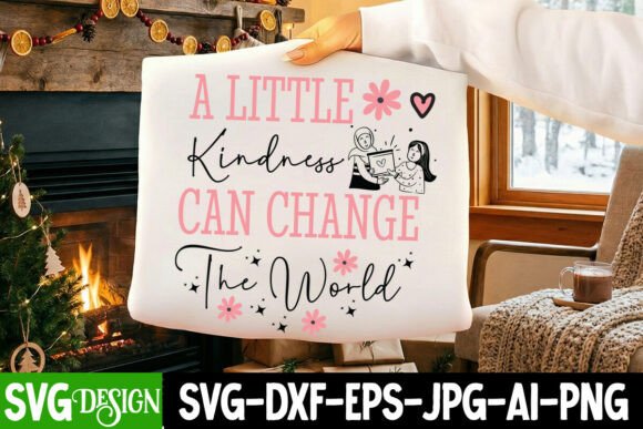 A Little Kindness Can Change the World Graphics for Merchandise