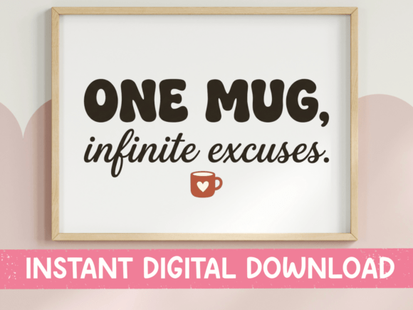 A Practical Review of the One Mug Infinite Excuses SVG Design