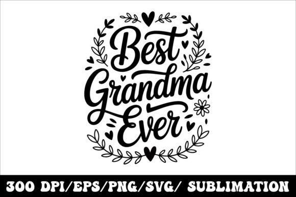 Best Grandma Ever: A Graphic Designer’s Review for T-Shirt Graphics