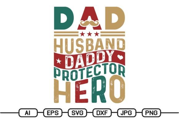 Dad Husband Daddy Protector Hero: A Graphics Review for T-Shirt Designs