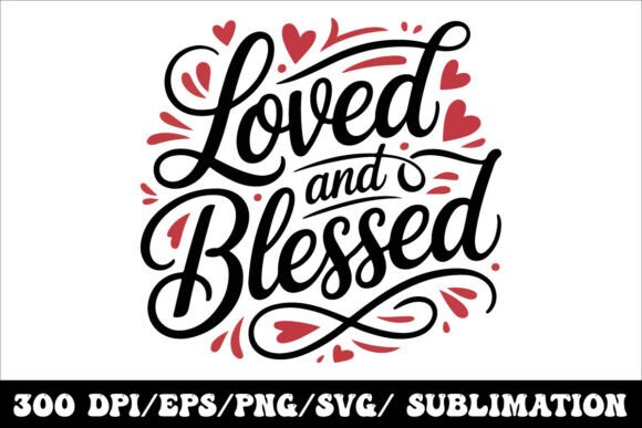 Loved and Blessed Typography Design: A Commercial Graphics Asset